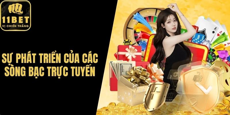 Sự phát triển của các sòng bạc trực tuyến